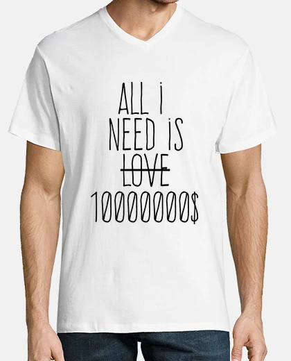 T-shirt all ho bisogno è di 10 milioni di dollari