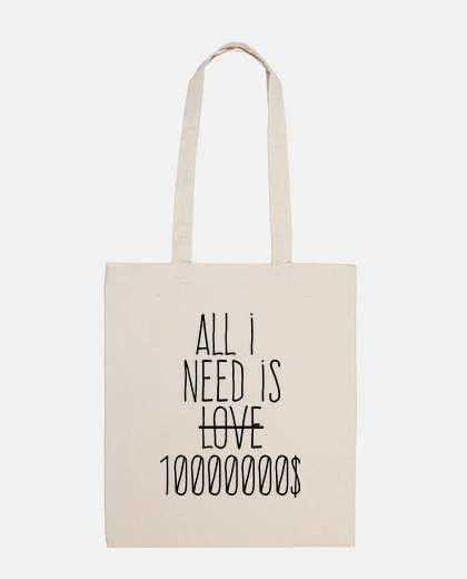 Bag all i need is 10 millions dollars