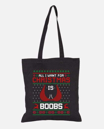 Bolsa ALL I WANT FOR CHRISTMAS IS BOOBS