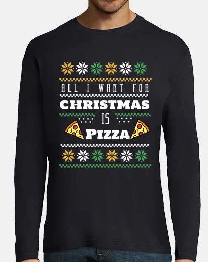 T-shirt All I want for Christmas is Pizza