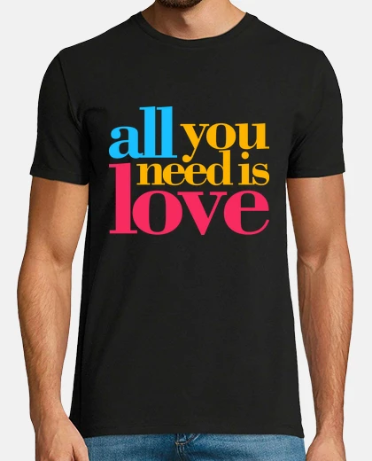 Tee-shirt all tu as besoin c39est love