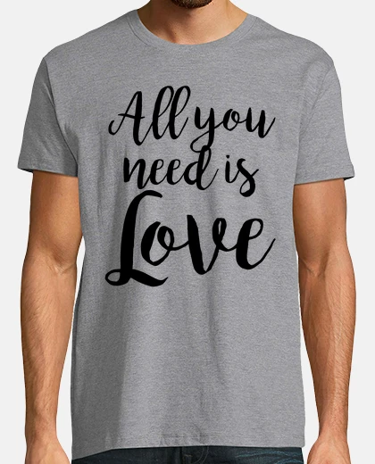 Tee-shirt all vous avez besoin est amour