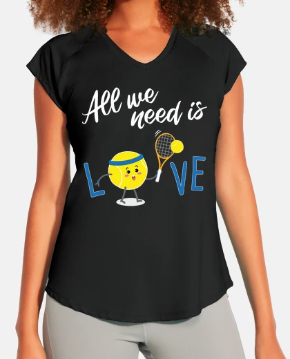 T-shirt all we need is tennis