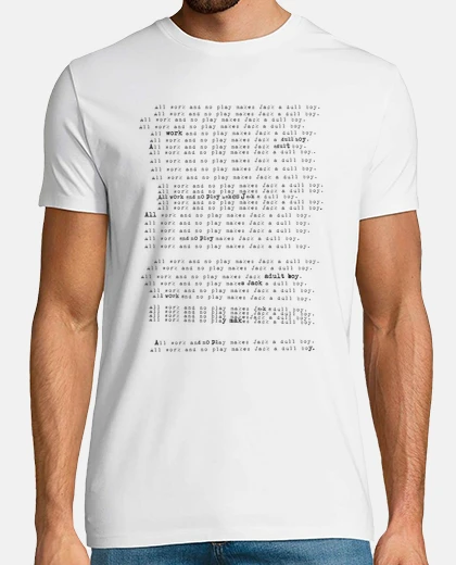 Playera All work and no play makes Jack a dull boy