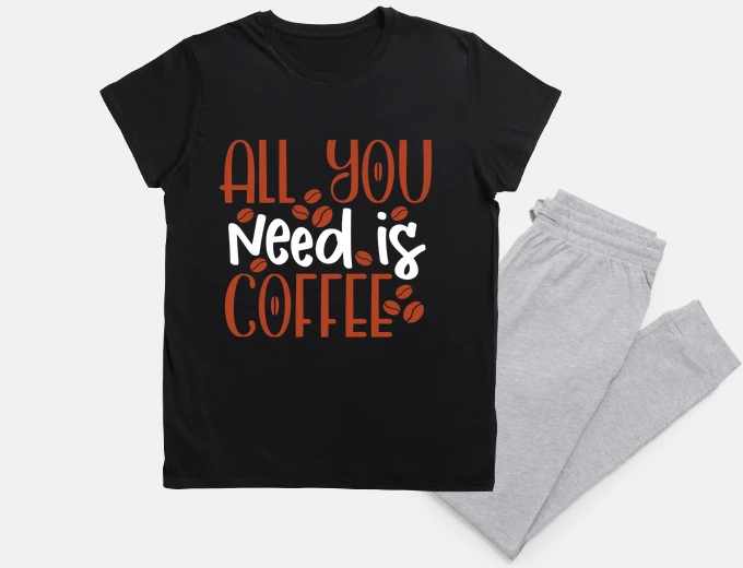 Pajama All you need is Coffee