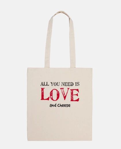Bag all you need is love and cheese