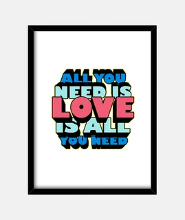 all you need is LOVE is all you need