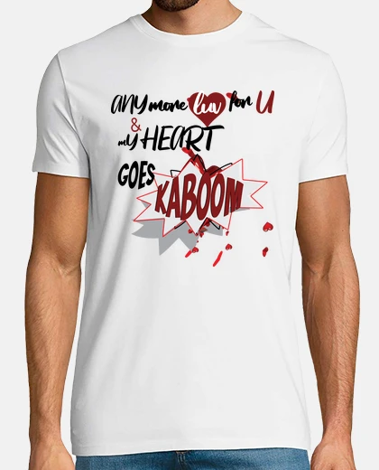 T-shirt altro amore per te e il mio cuore va kaboom san valentino