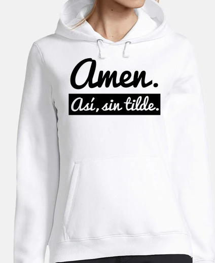 Sudadera Amen. Así, sin tilde