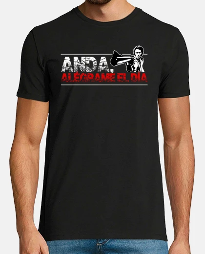 Camiseta Anda, alégrame el día
