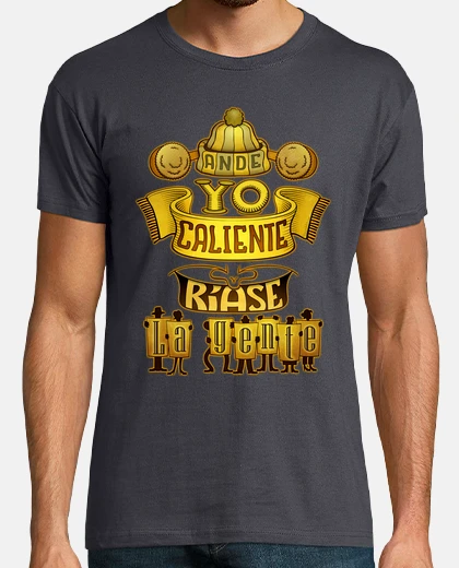 Camiseta Ande yo caliente...