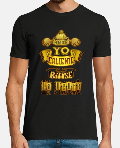 Camiseta Ande Yo Caliente...