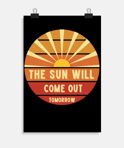 Poster Annie The Sun Will Come Out Tomorrow