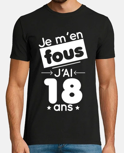 Tee-shirt Anniversaire 18 ans - Je men fous