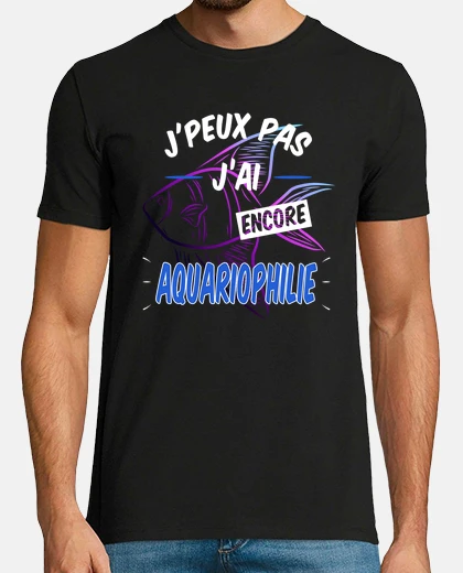 Tee-shirt Aquariophilie cadeau drôle aquariophile