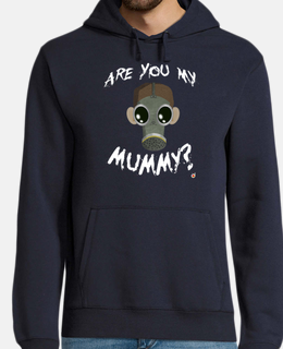 Are you my mummy? (sudaderas chico y chica)