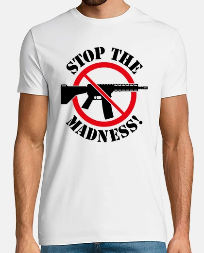 Tee-shirt arrêter la folie - réforme des armes à 