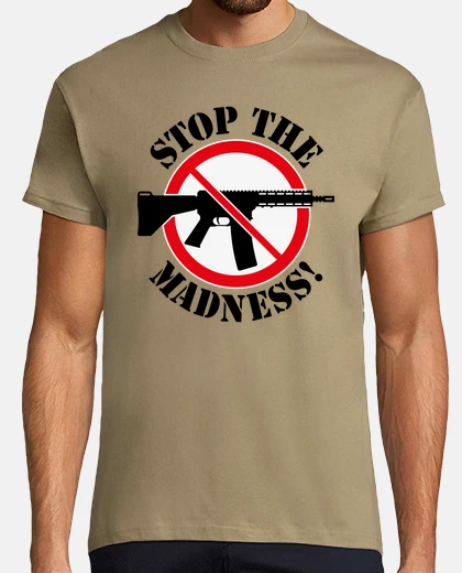 Tee-shirt arrêter la folie - réforme des armes à 