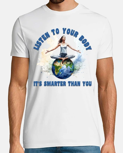 T-shirt ascolta il tuo corpo, è una ragazza intelligente