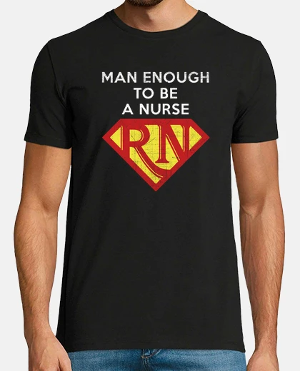 Tee-shirt assez homme pour être une infirmière