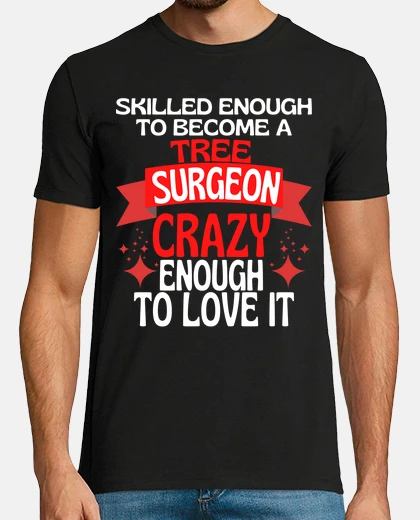 Tee-shirt assez qualifié pour devenir arboriculte