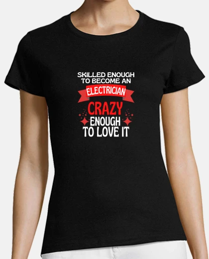 Tee-shirt assez qualifié pour devenir électricien