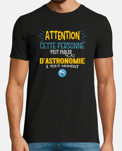 Tee-shirt Astronomie, idée cadeau astronome
