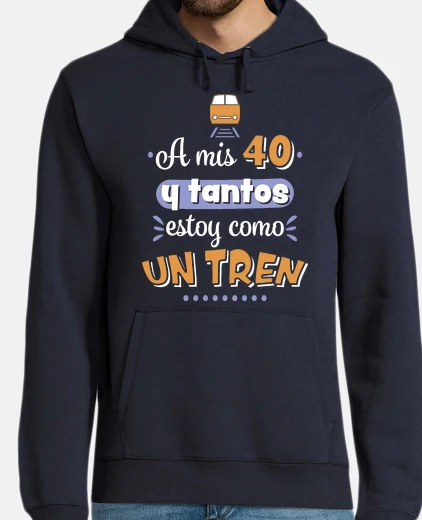 Hoodie At 40 I39m like a train