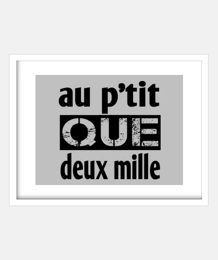 Cadre au ptit que 2000