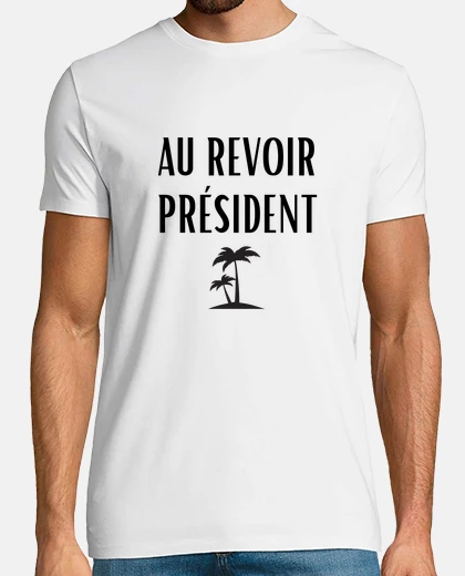 Tee-shirt au revoir président