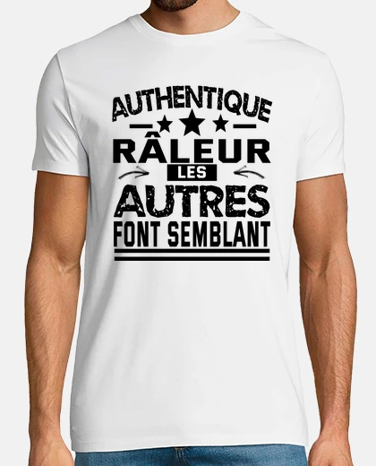 Tee-shirt authentique râleur