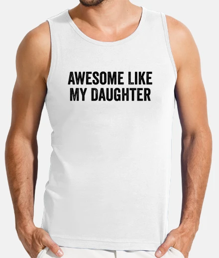 T-shirt awesome like my daughter