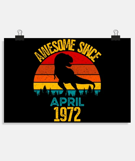 Poster awesome since april 1972 t rex dinosaur