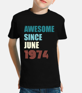 Awesome Since June 1974 Retro Design