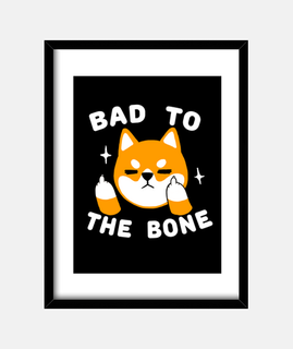 Bad to the bone - Shiba Inu Dog - Funny