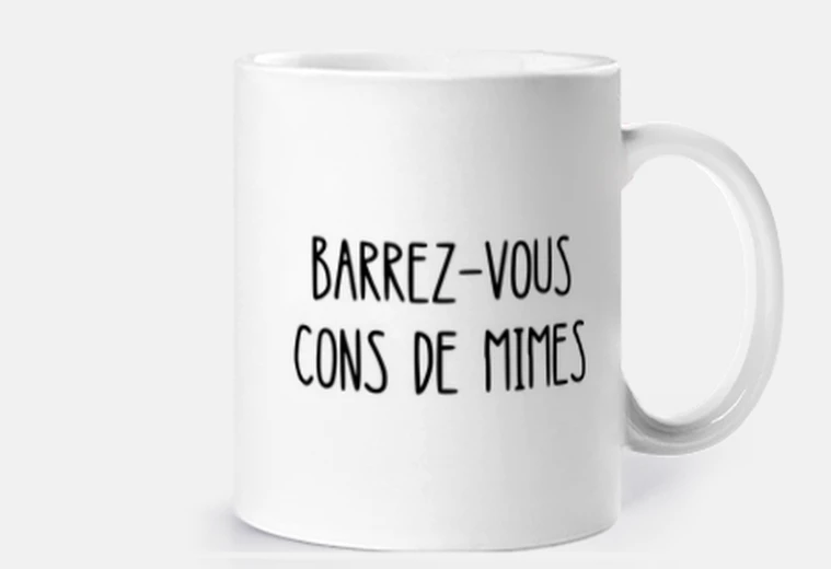 Mug barrez-vous cons de mimes