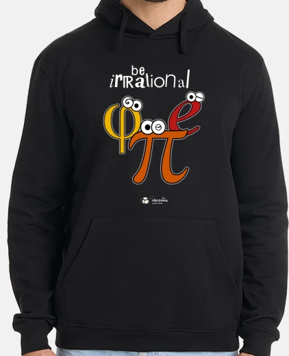 Sudadera Be irrational ? ? e (fondos oscuros)