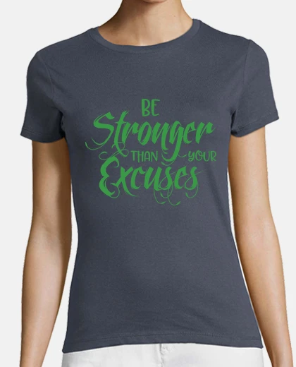 Playera Be Stronger than your Excuses GREEN