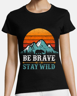 be brave stay wilderness bear mountains