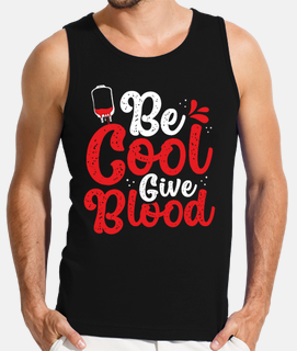 Be cool give blood