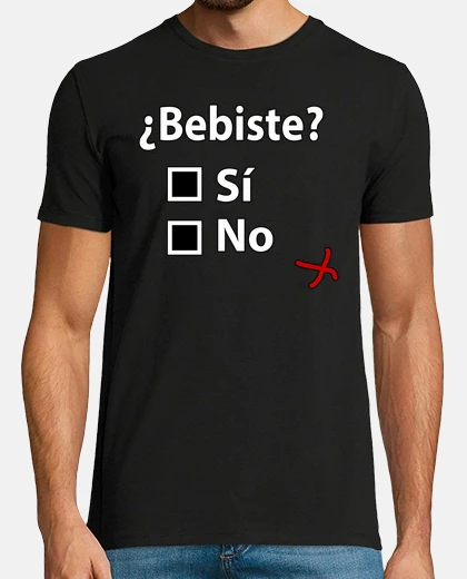 Camiseta Bebiste? - Sí - No