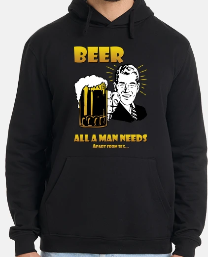 Sudadera Beer - All A Man Needs