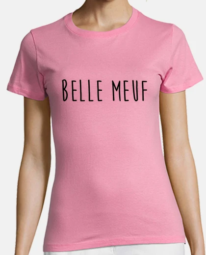 Tee-shirt Belle Meuf
