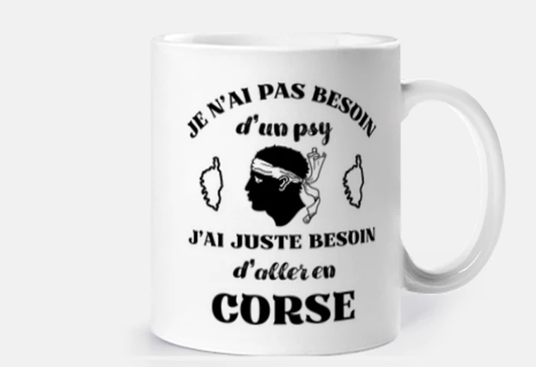 Mug besoin de psy corse humour corsica