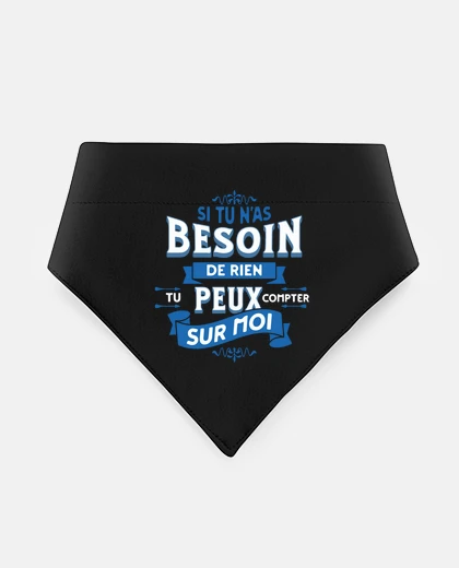 Mascotas Besoin de rien - Message Humour