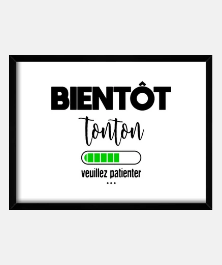 Cadre Bientôt tonton veuillez patienter