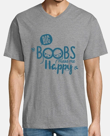Tee-shirt Big boobs make me happy