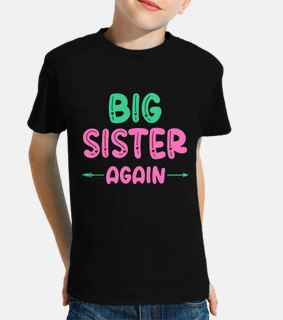 big sister again big sister humor gift