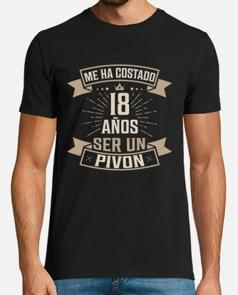 Birthday 18 years to be a pivon man t shirt tostadora