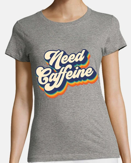 T-shirt bisogno di caffeina